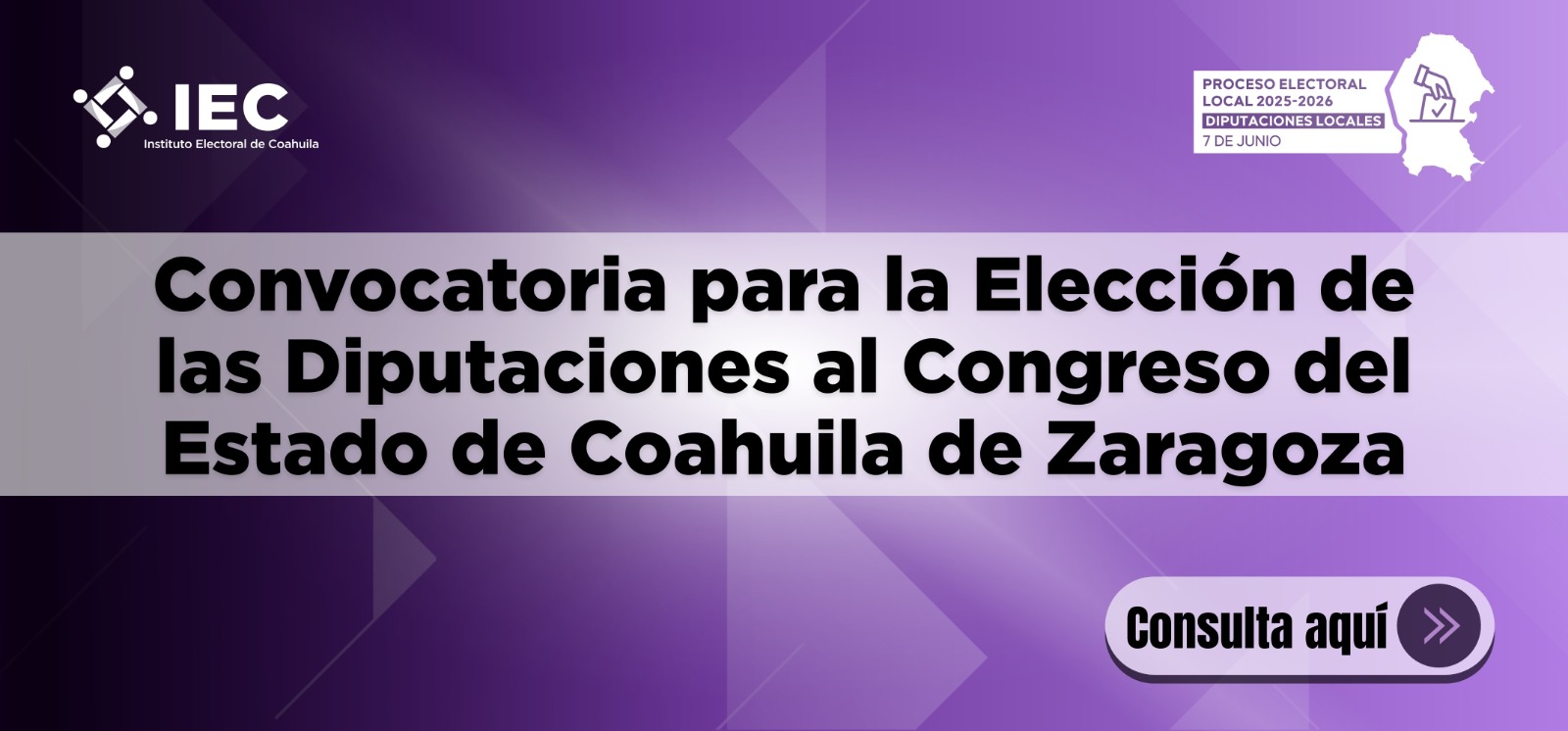 Banner Convocatoria para la Elección de las Diputaciones al Congreso del Estado de Coahuila de Zaragoza.