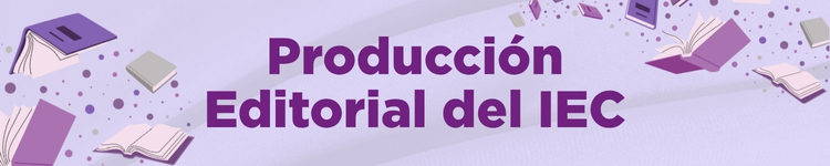 Banner Producción Editorial del IEC